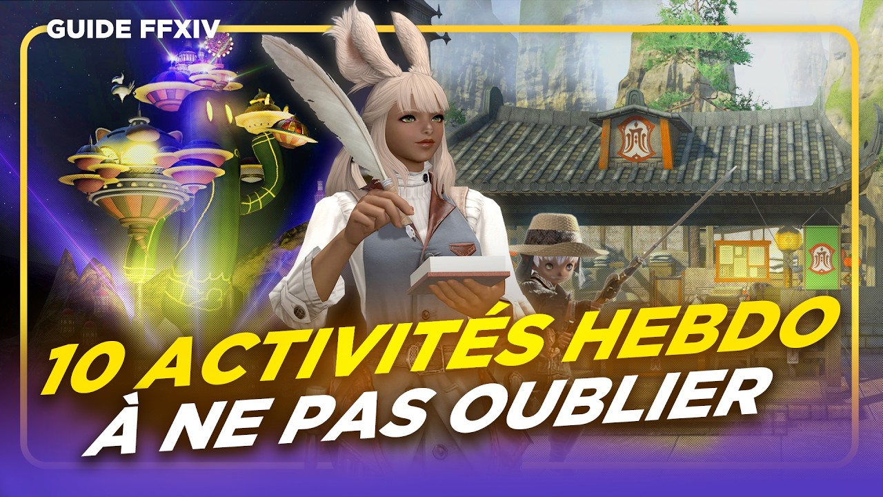 10 Activit&eacute;s HEBDO &agrave; ne PAS OUBLIER | Guide FFXIV