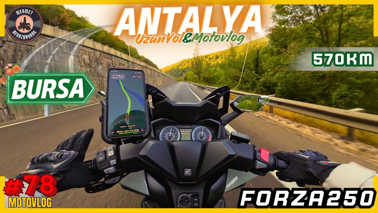 Honda Forza 250 ile Bursa-Antalya Yolculuğu | Uzun Yolda Performans & Konfor