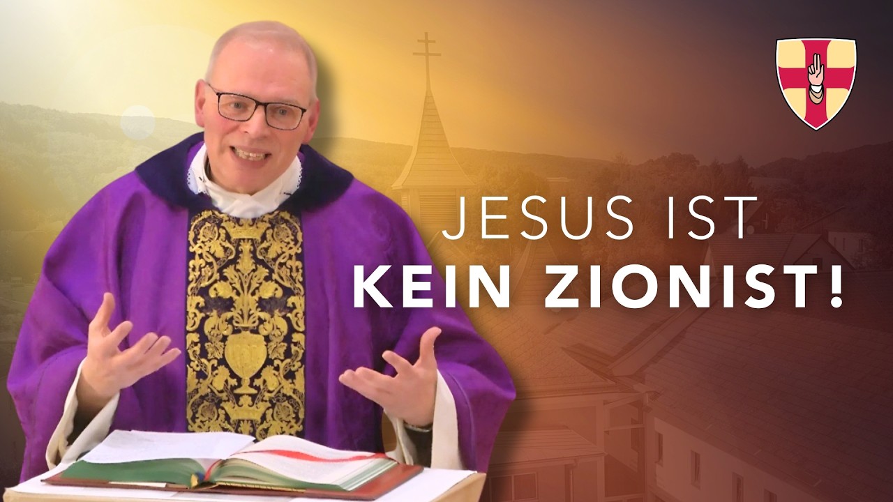 Jesus ist kein Rassist, Nationalist oder Zionist | Pater Wolfgang Buchmüller