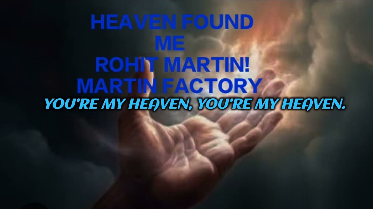 HEAVEN FOUND ME - MARTIN FACTORY 
