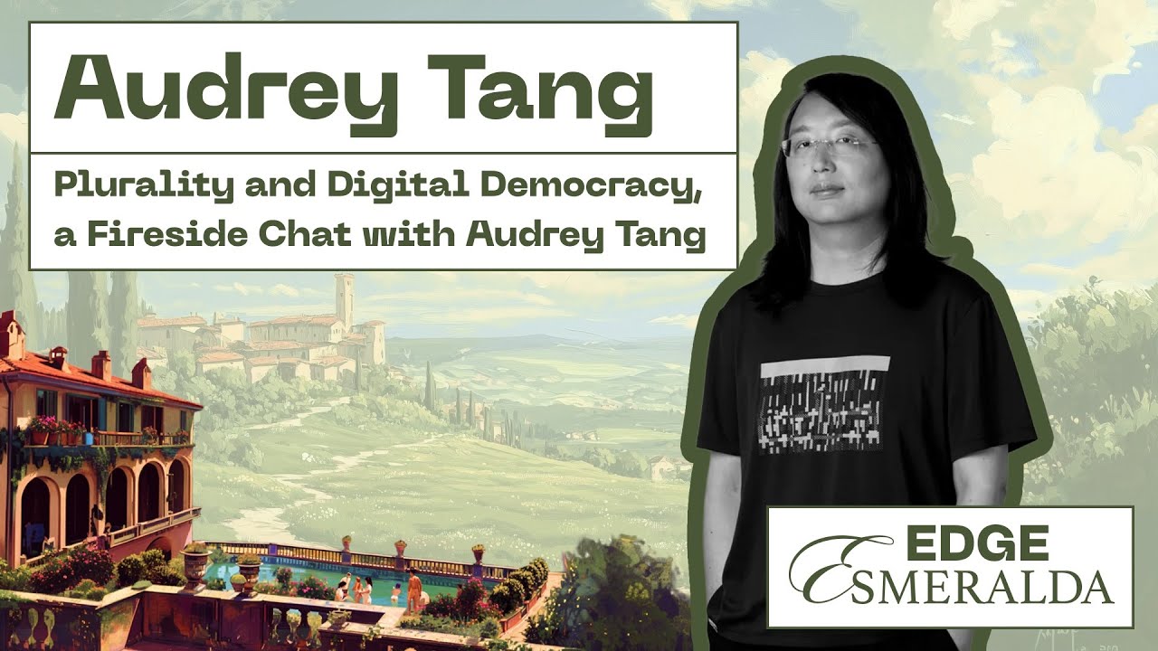 Audrey Tang - Plurality and Digital Democracy | A Fireside Chat at Edge Esmeralda