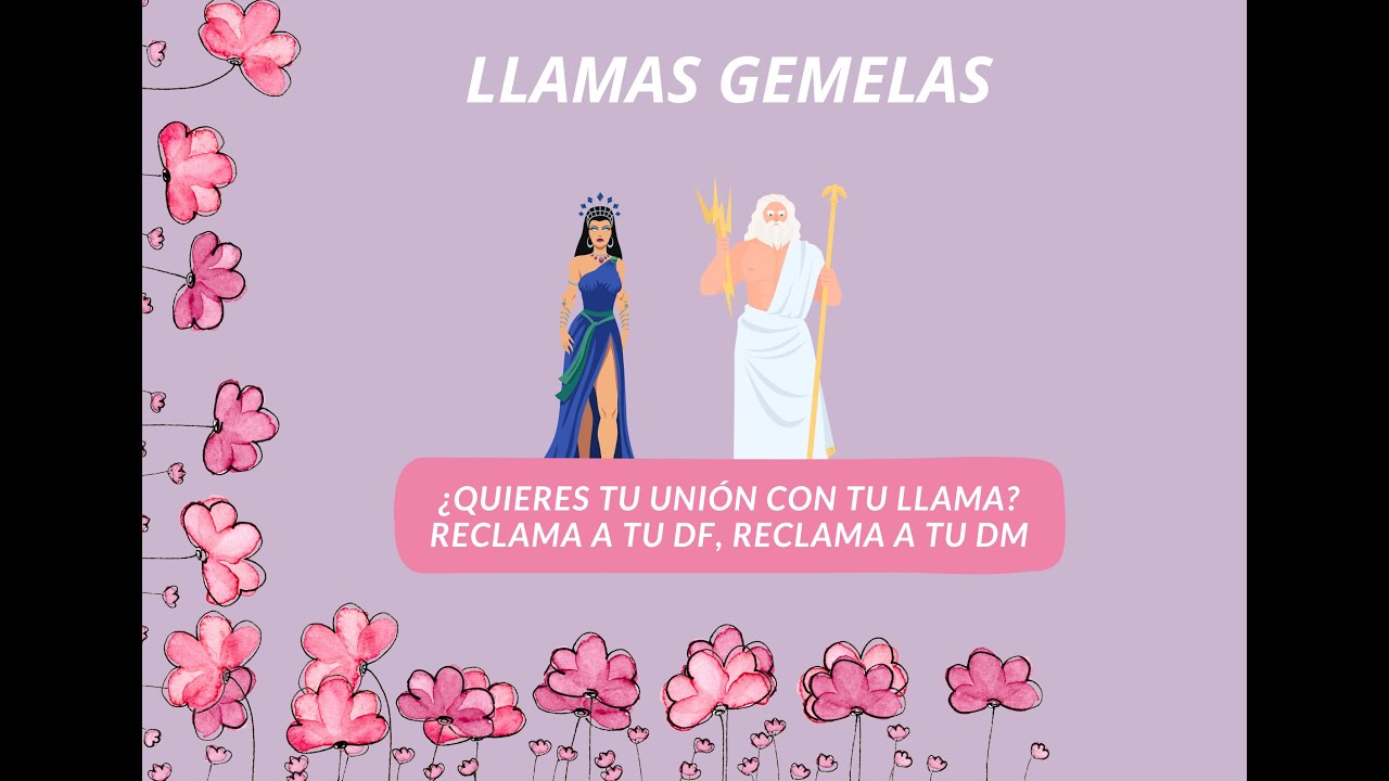 ¿QUIERES TU UNION CON TU LLAMA GEMELA? RECLAMA TU DF, RECLAMA TU DM