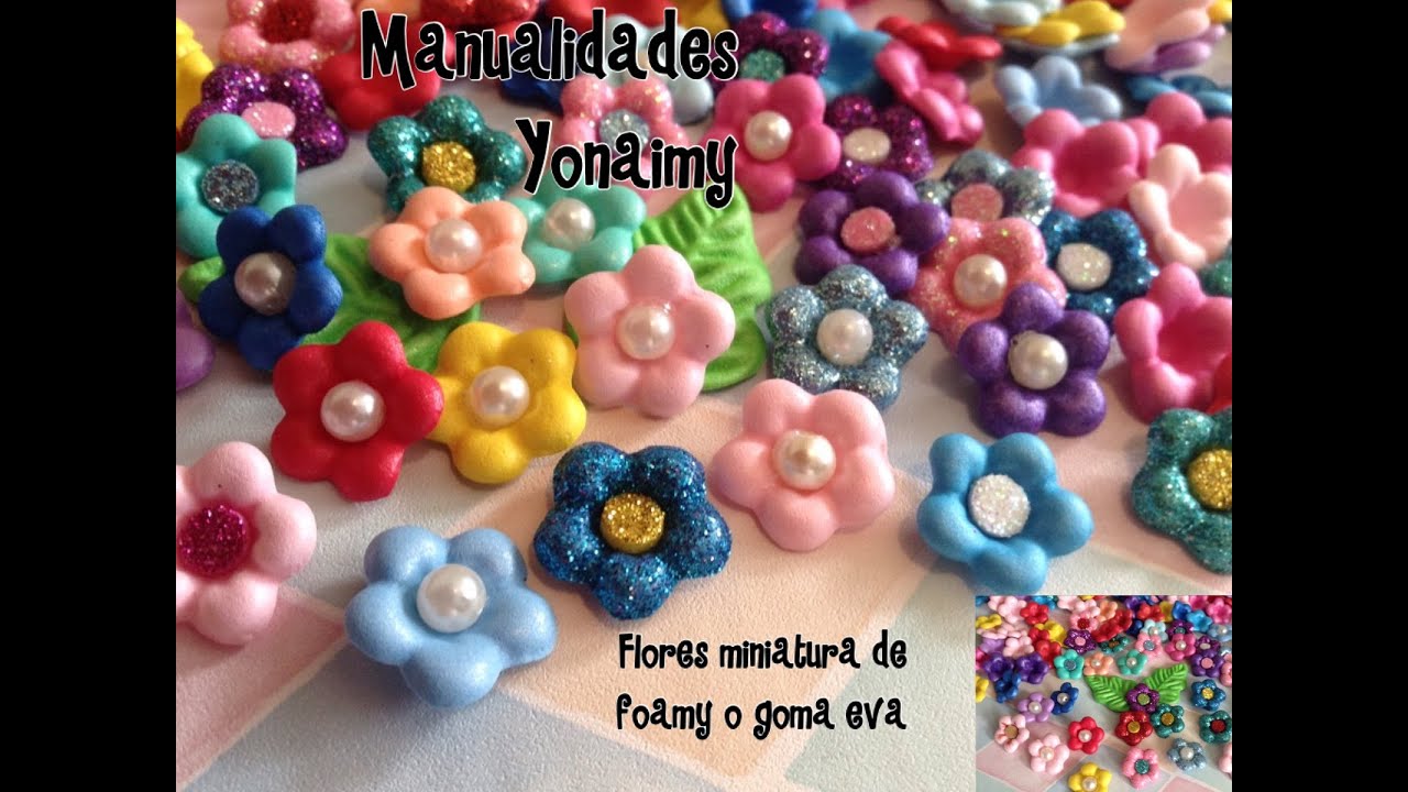 FLORES  MINIATURA EN FOAMY O GOMA EVA CON MOLDE DE TERMOFORMADO .
