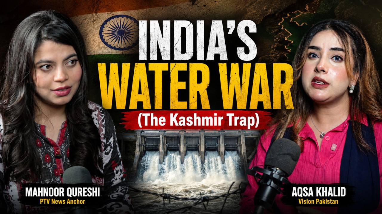 Indus Waters Treaty Khatam? | Indus Water Treaty | Vision Pakistan Podcast | Mahnoor Qureshi