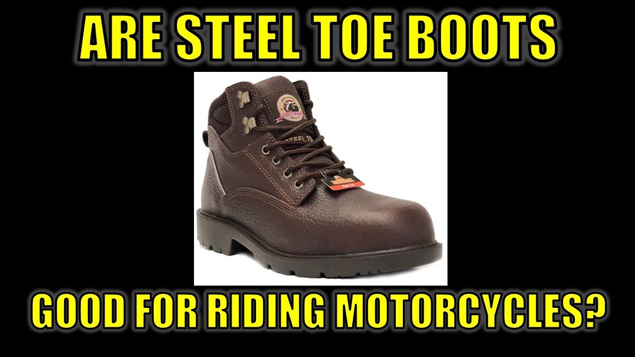 Are Steel Toe Boots Good For Riding Motorcycles