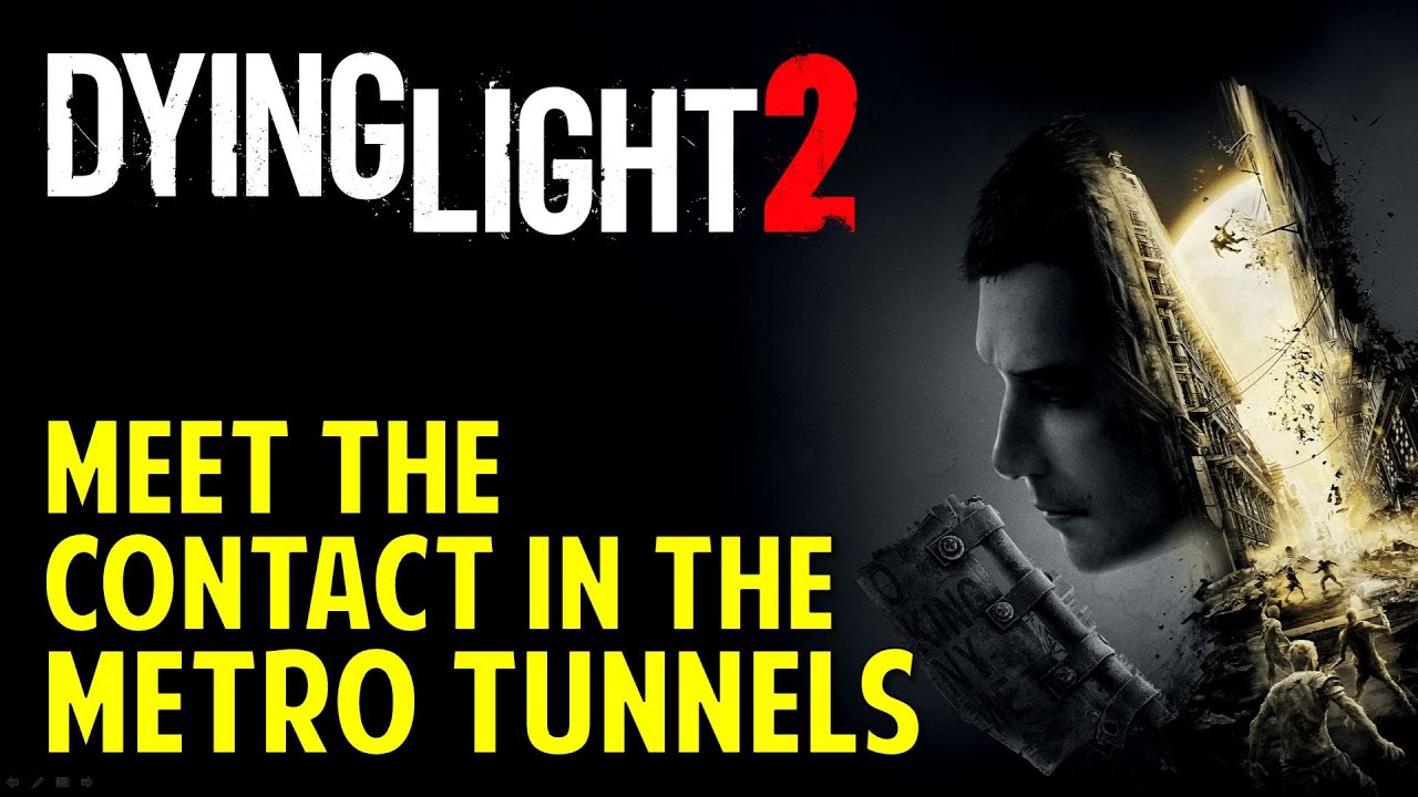 Pilgrim's Path: Meet the Contact in the Metro Tunnels | Dying Light 2