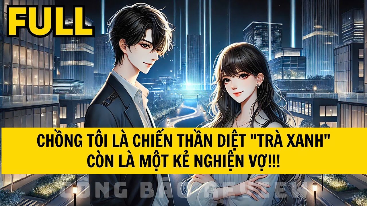 CHỒNG TÔI LÀ CHIẾN THẦN DIỆT 
