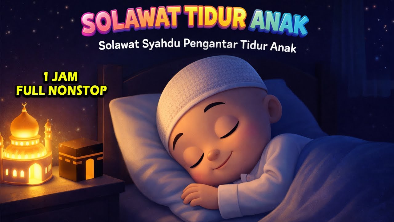 SOLAWAT TIDUR ANAK 1 JAM  - Solawat Pengantar Tidur | Solawat Tidur Bayi Solawat Tidur Anak Rewel 😴