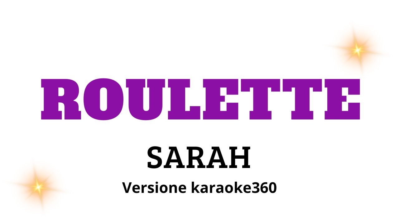 Roulette - Sarah (versione karaoke)