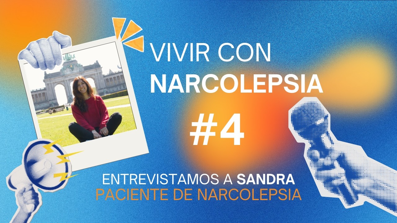 ENTREVISTAS A PACIENTES DE NARCOLELPSIA | PARTE 5: SANDRA