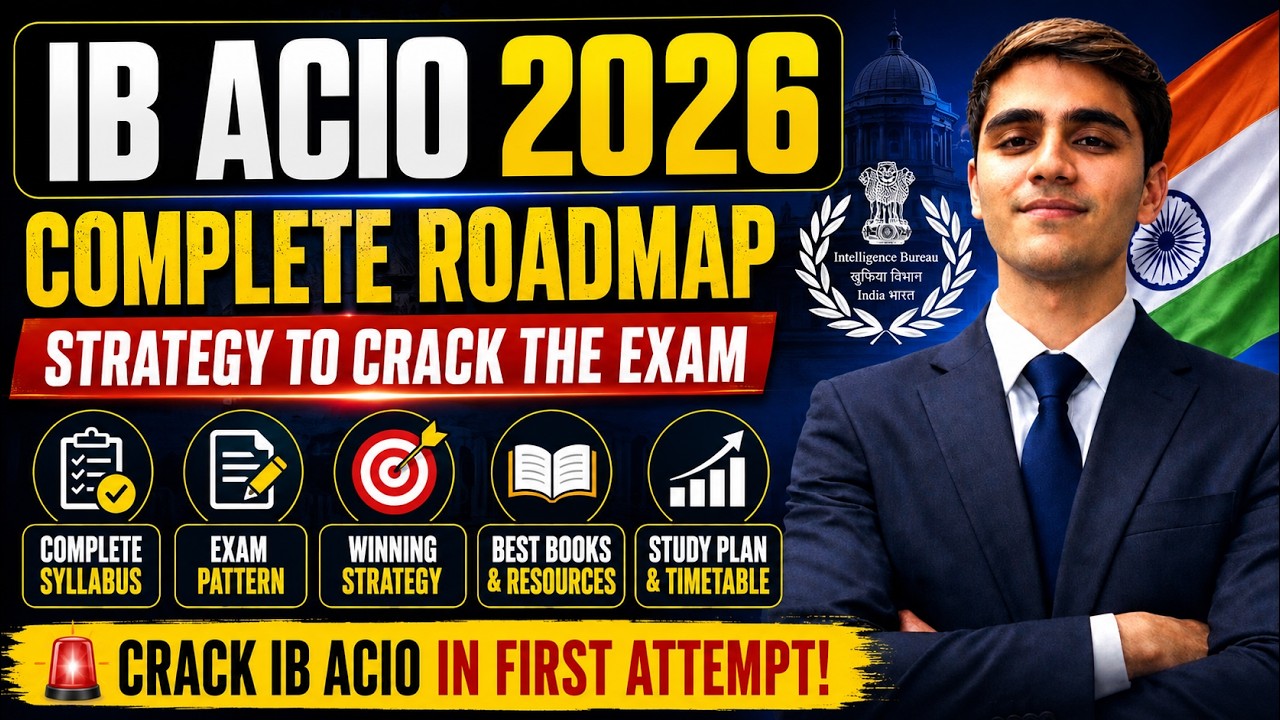 🚨IB ACIO 2026 Complete Guide | Syllabus + Pattern + Study Plan| From Zero to Selection 🔥