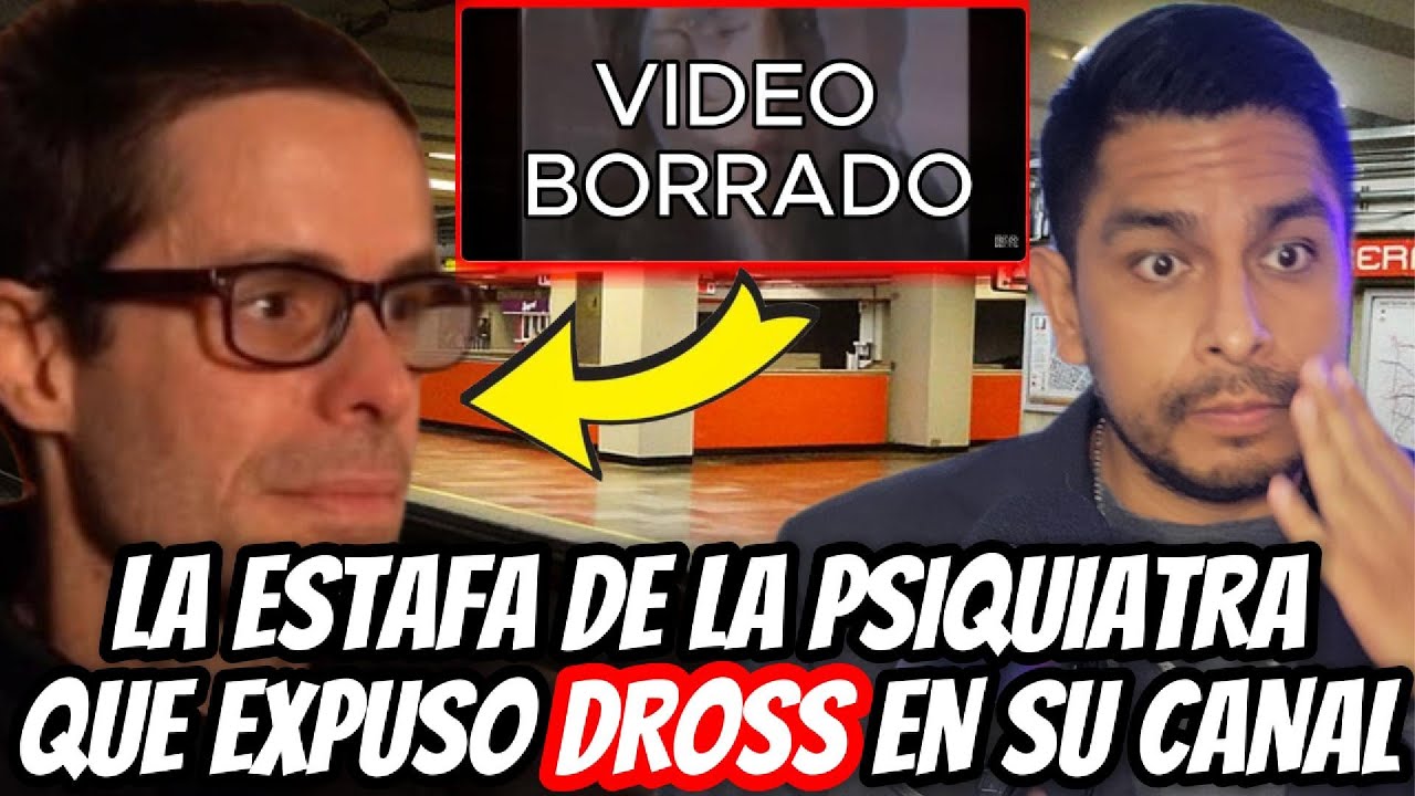 La ESTAFA que DROSS expuso de la psiquiatra de MÉXICO en el vídeo EL MONSTRUO ROTO | VÍDEO BORRADO