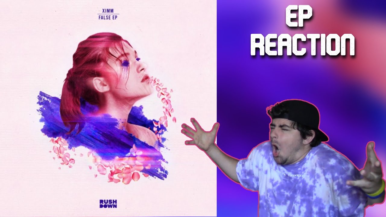 XIMM "FALSE" EP | REACTION