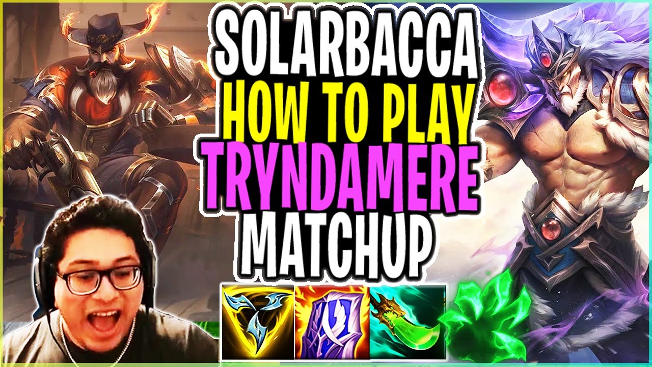 SOLARBACCA How PLAY Tryndamere Matchup
