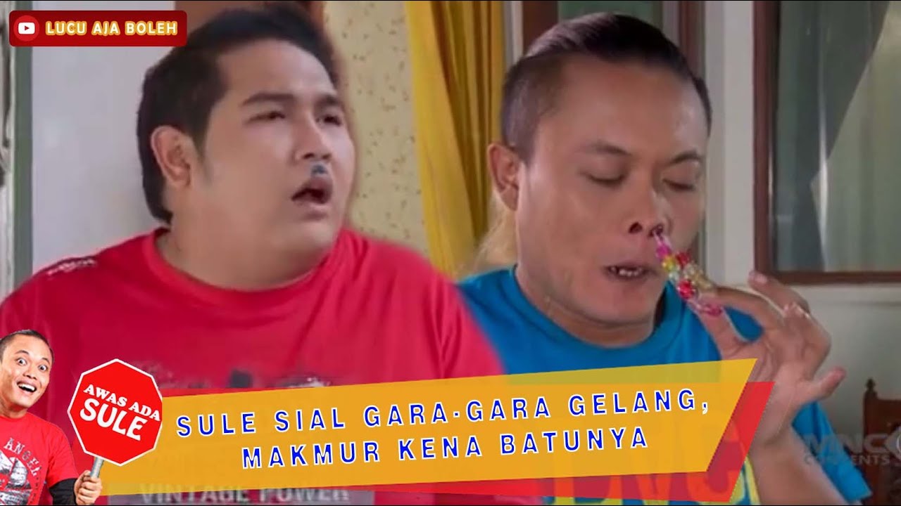 SULE SIAL GARA-GARA GELANG, MAKMUR KENA BATUNYA - AWAS ADA SULE