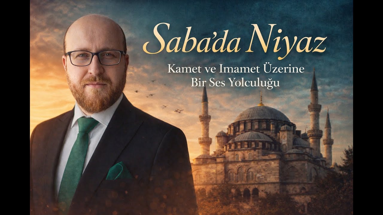 Sesin Yolculuğu – Makam Serisi | Saba Makamı ile Kamet, Tesbihat ve İmamet (Bölüm 2)