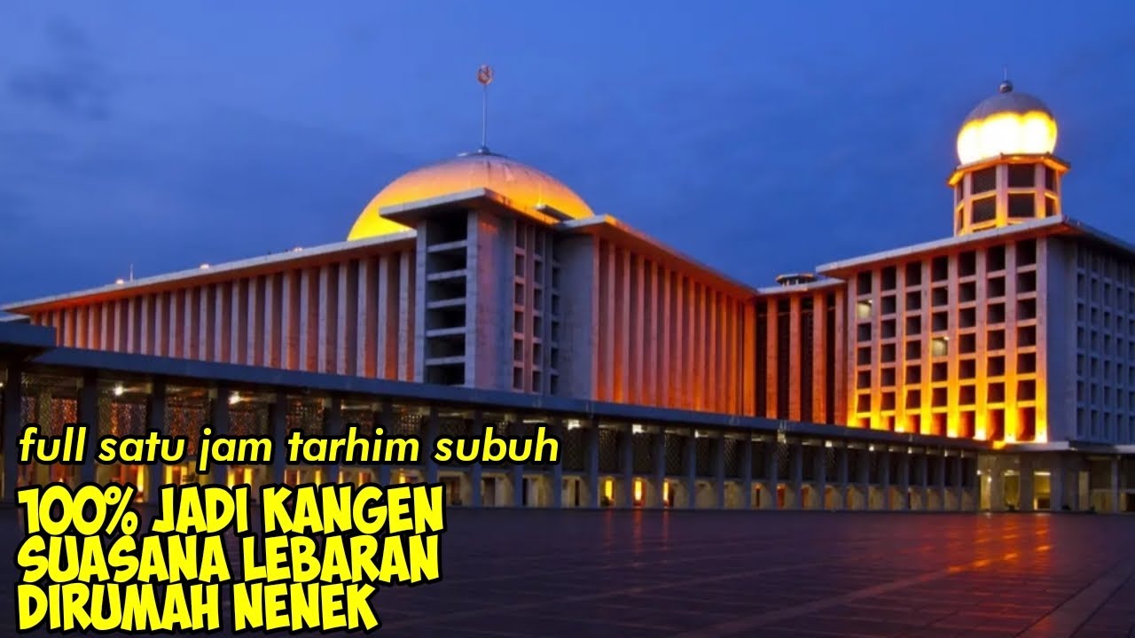 1Jam Full Tarhim Sebelum Subuh Merdu - Bikin kangen suasana lebaran dirumah nenek