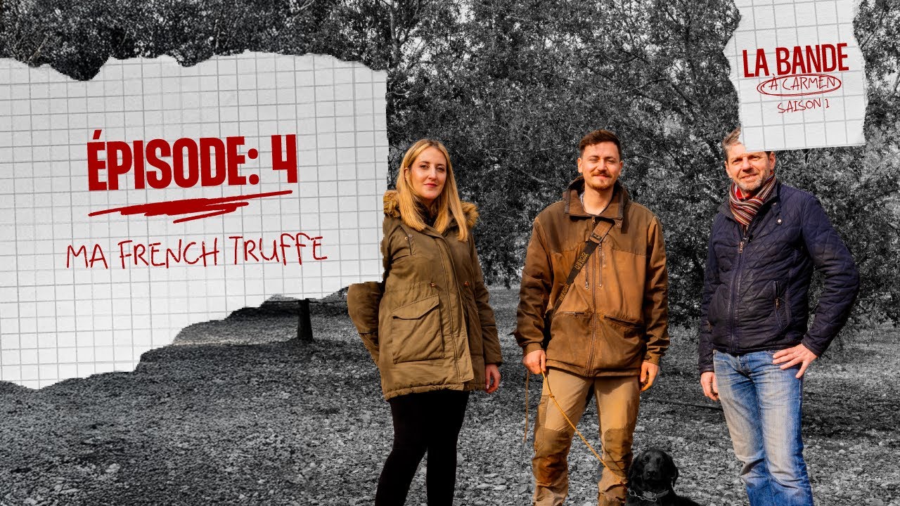 La Bande à Carmen – Épisode 4 : La truffe noire de Lalbenque avec la famille Albertini