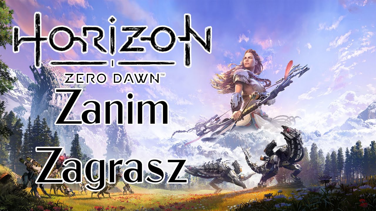 Horizon Zero Dawn: Complete Edition - Zanim Zagrasz