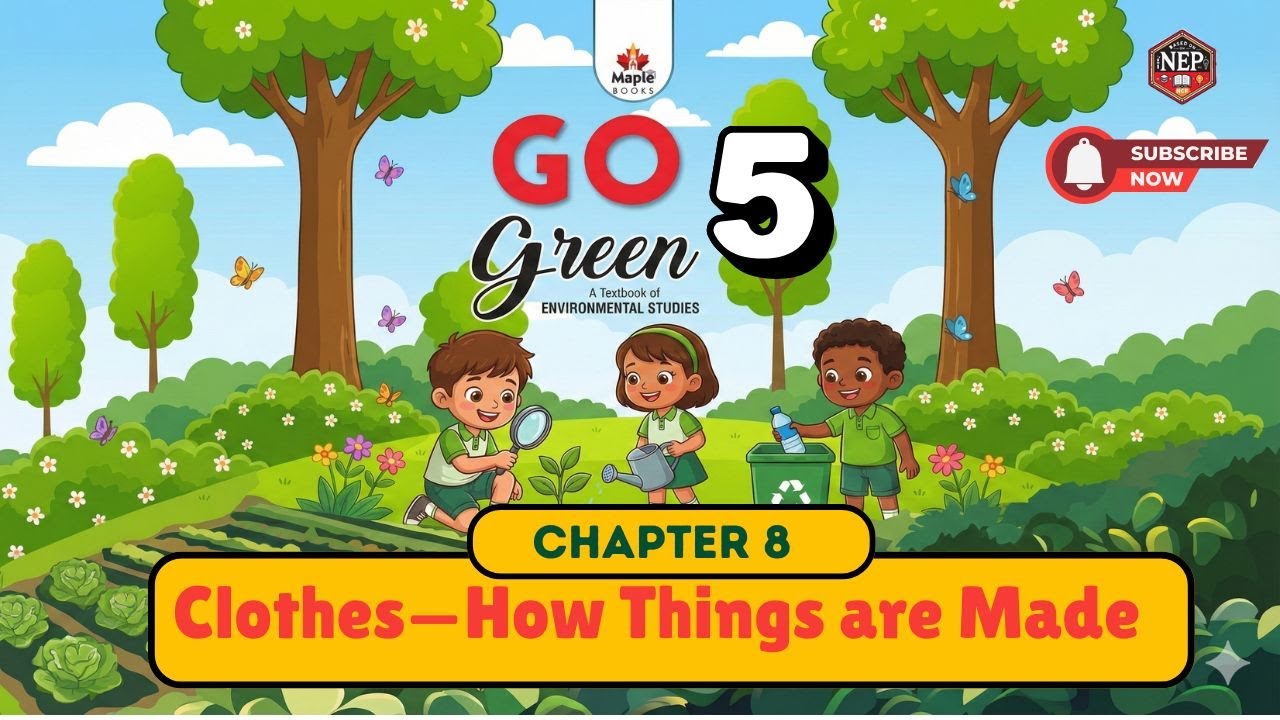 Clothes—How Things are Made | Chapter 8 | EVS Class 5 | Maple Books