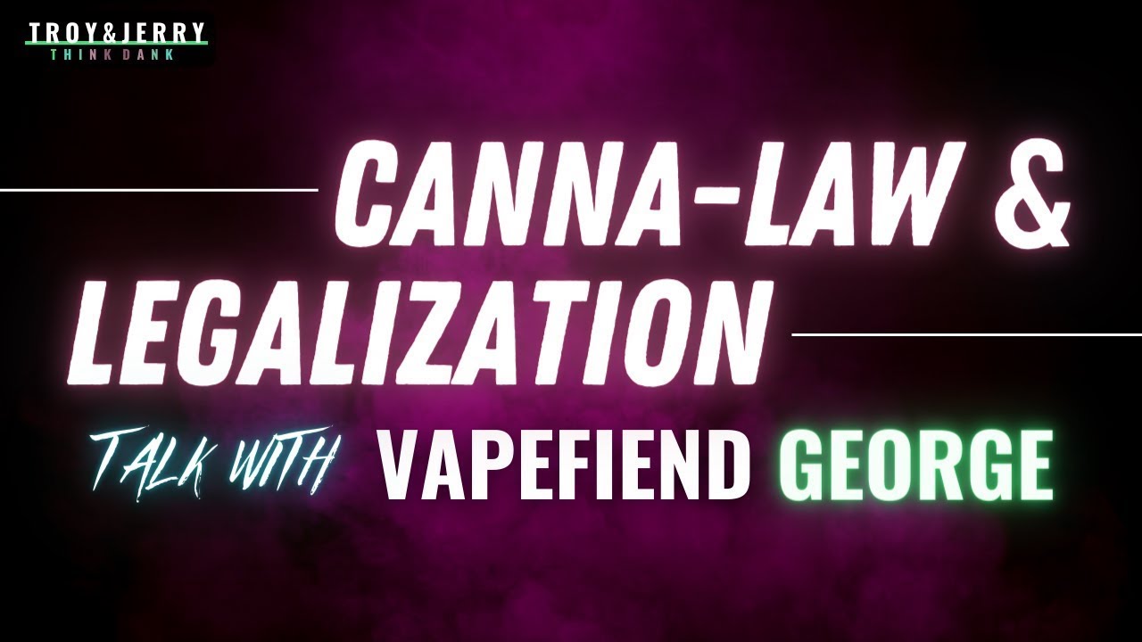 Talking Puffco with Vapefiend George // C*nnabis Legalization and Law