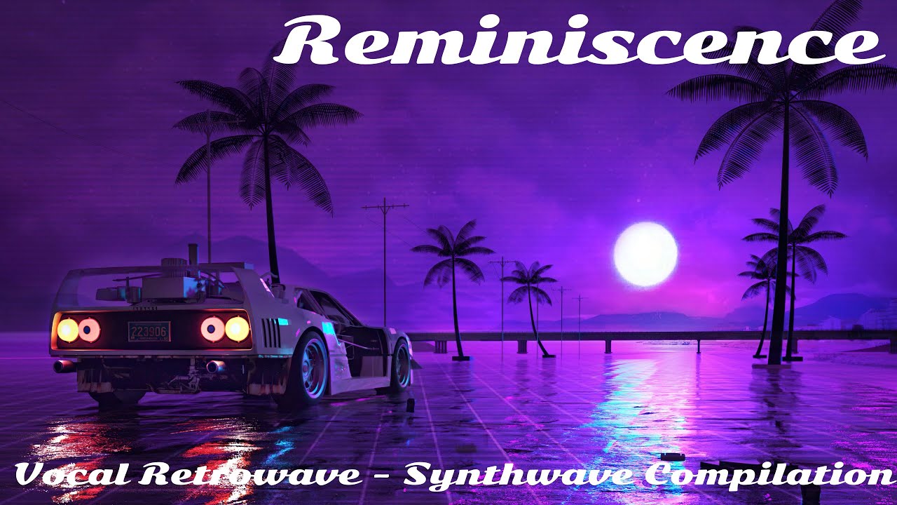 Vocal Retrowave - Chilled Synthwave. Reminiscence. SynthPop - Retro visuals