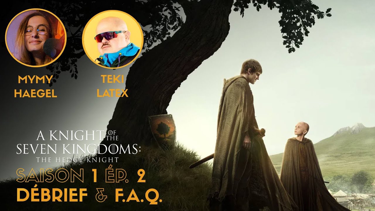 A KNIGHT OF THE SEVEN KINGDOMS S01E02 — Immense schlong & farfadets, avec Teki Latex