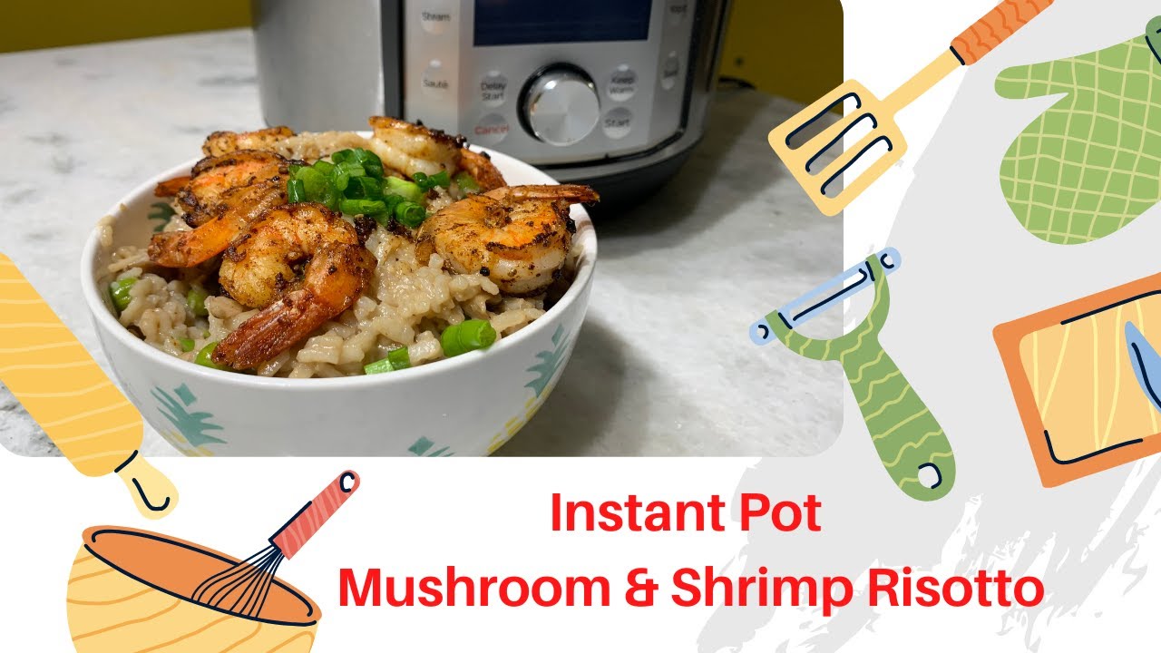 Instant Pot Mushroom and Shrimp Risotto