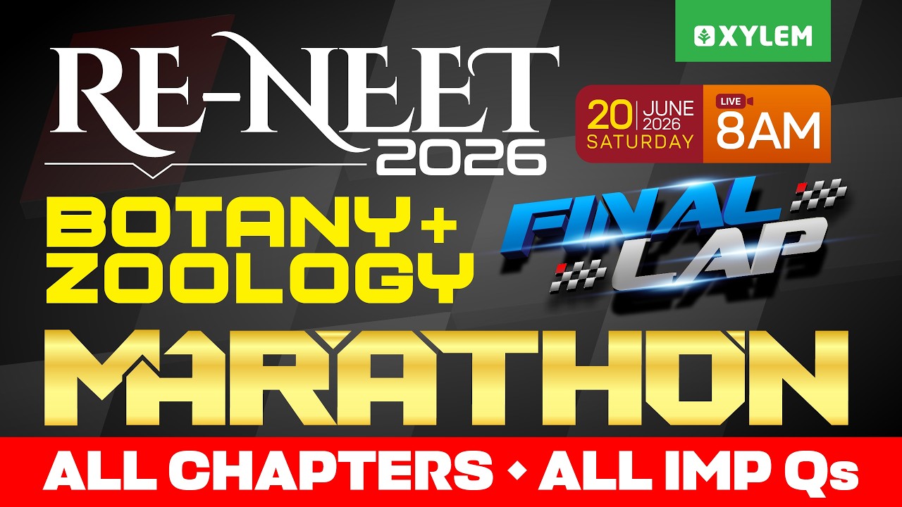 RE-NEET 2026 - Botany + Zoology | Final Lap Marathon | Xylem NEET