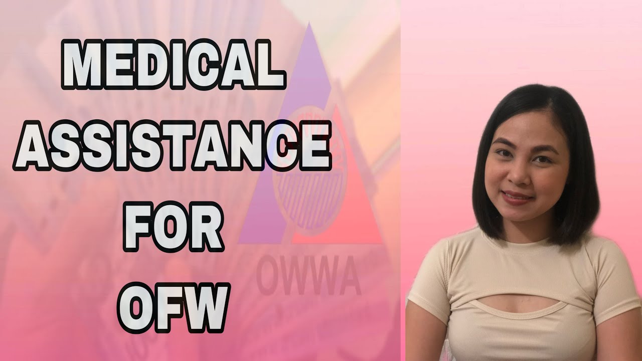 PAANO MAKAKUHA NG MEDICAL/FINANCIAL ASSISTANCE SA OWWA | OFW