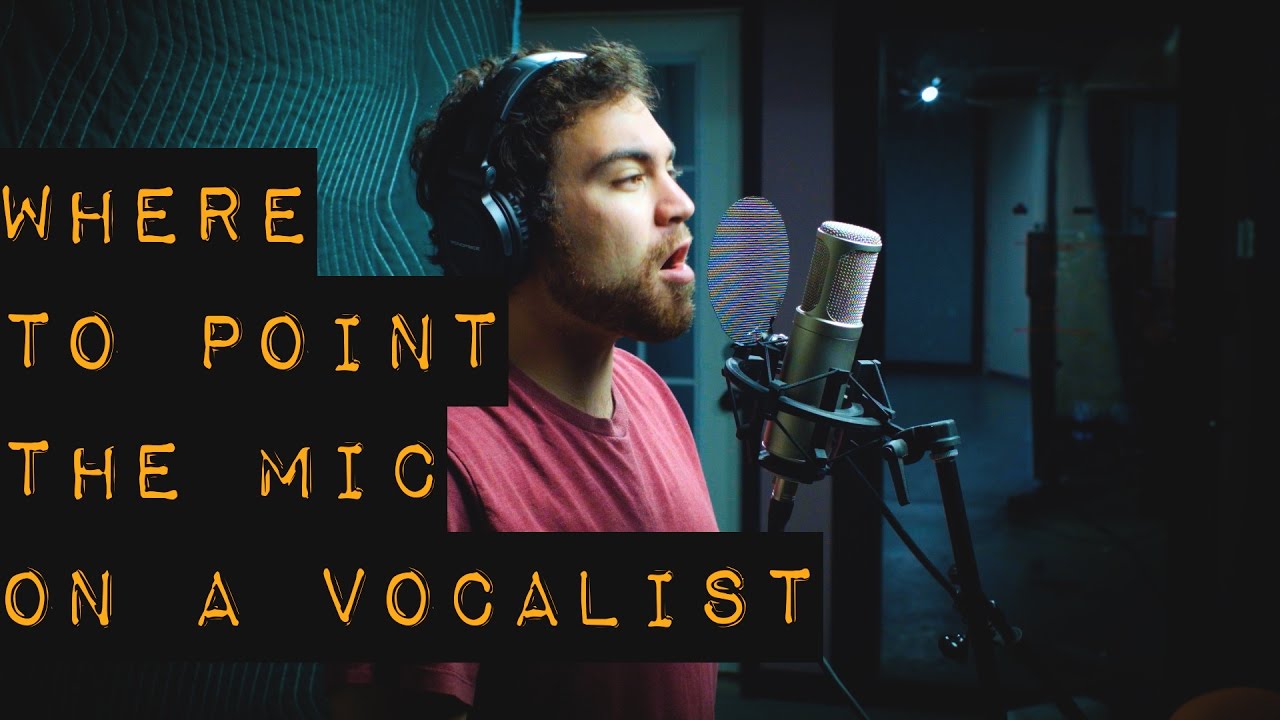 Vocal Recording - Where to Point the Mic at the Vocalist