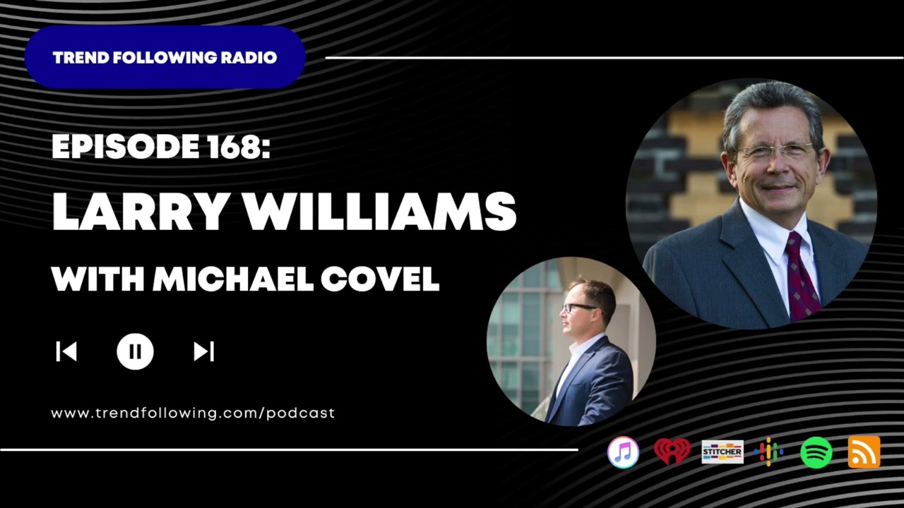 Ep. 168: Larry Williams Interview with Michael Covel on Trend Following Radio