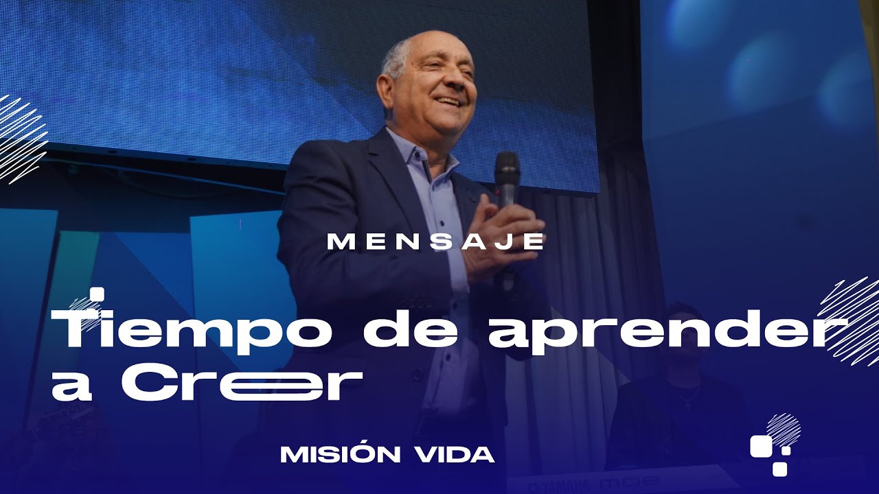 Tiempo de aprender a creer - 13/3/22 ⛪ Iglesia Misión Vida