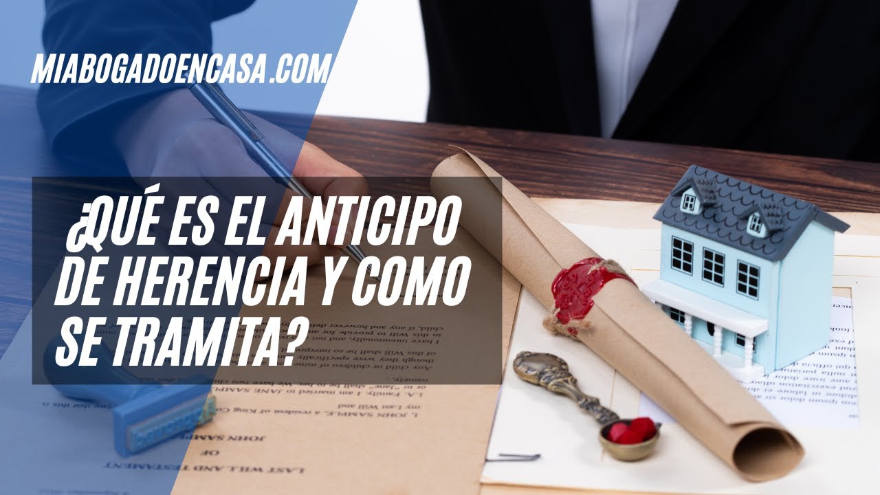 Herencias: &iquest;Qu&eacute; es el anticipo de legitima y c&oacute;mo se tramita?