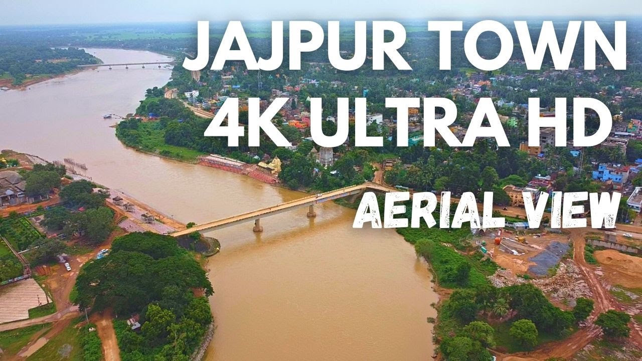 || JAJPUR TOWN || JAJPUR IN 4K ULTRA HD || JAJPUR CITY ||