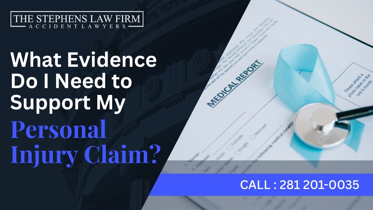 What Evidence Do I Need to Support My Personal Injury Claim?
