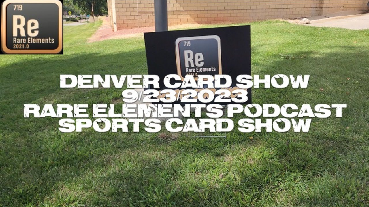 Denver Card Show 9/23/2023 | Rare Elements Podcast Sports Card Show & Pueblo Chile Festival