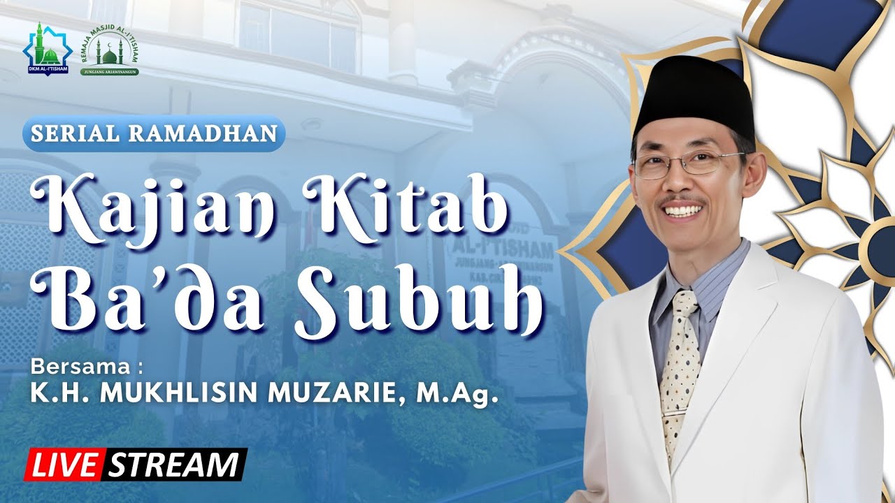 SERIAL RAMADHAN HARI KE-17 | KULIAH SUBUH | BERSAMA K.H. MUKHLISIN MUZARIE, M.Ag.