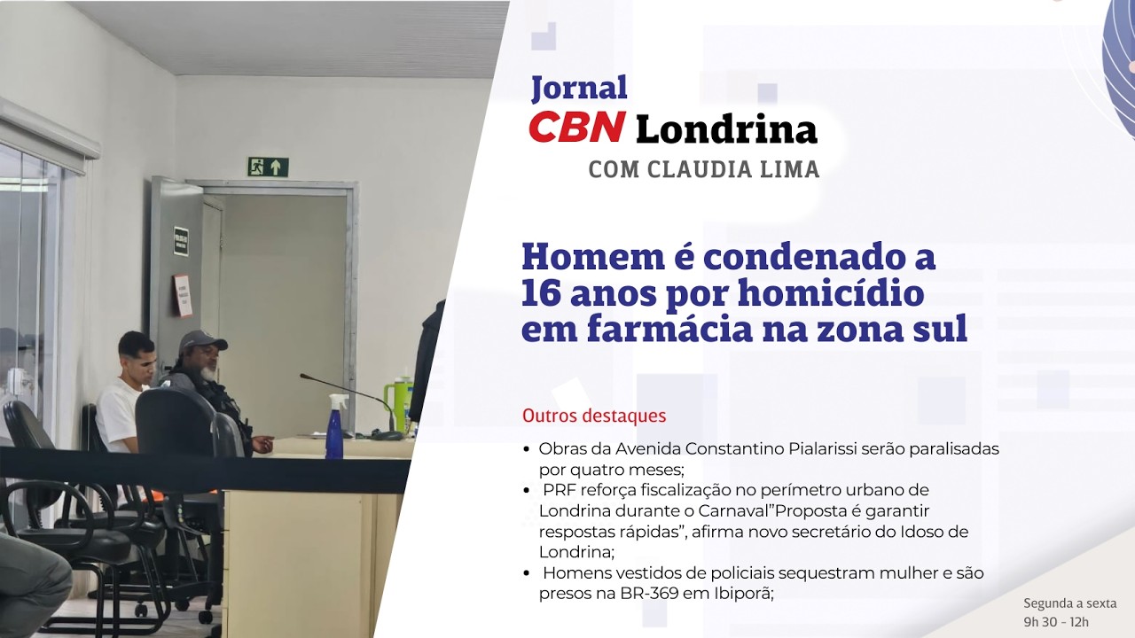 Homem é condenado a 16 anos por homicídio em farmácia na zona sul - Jornal CBN Londrina | 11/02
