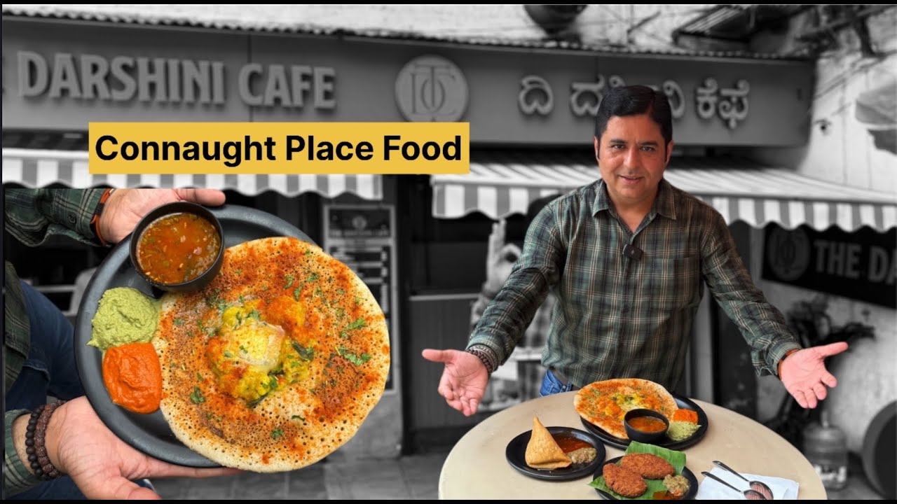 Connaught Place Food I Delhi Street Food I South Indian Food I Late Night Food I THE DARSHINI CAFE i