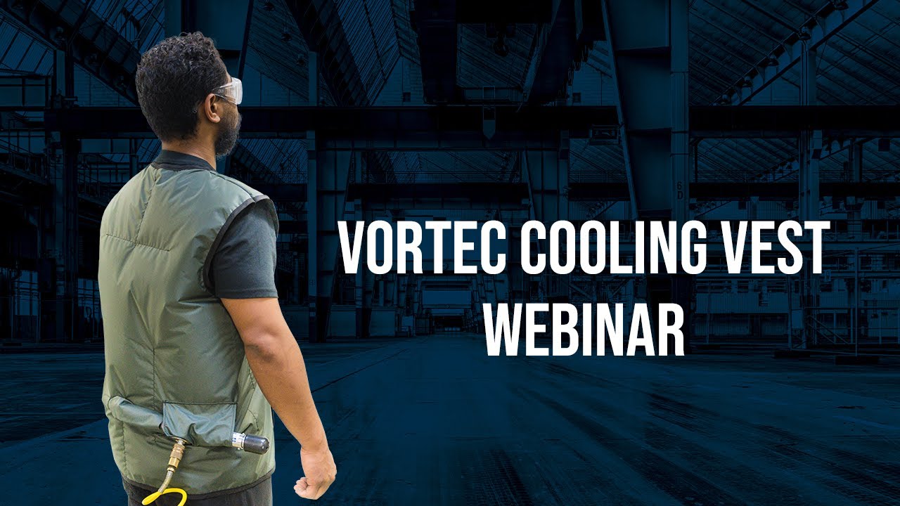 Vortec Cooling Vest (VCV) Webinar