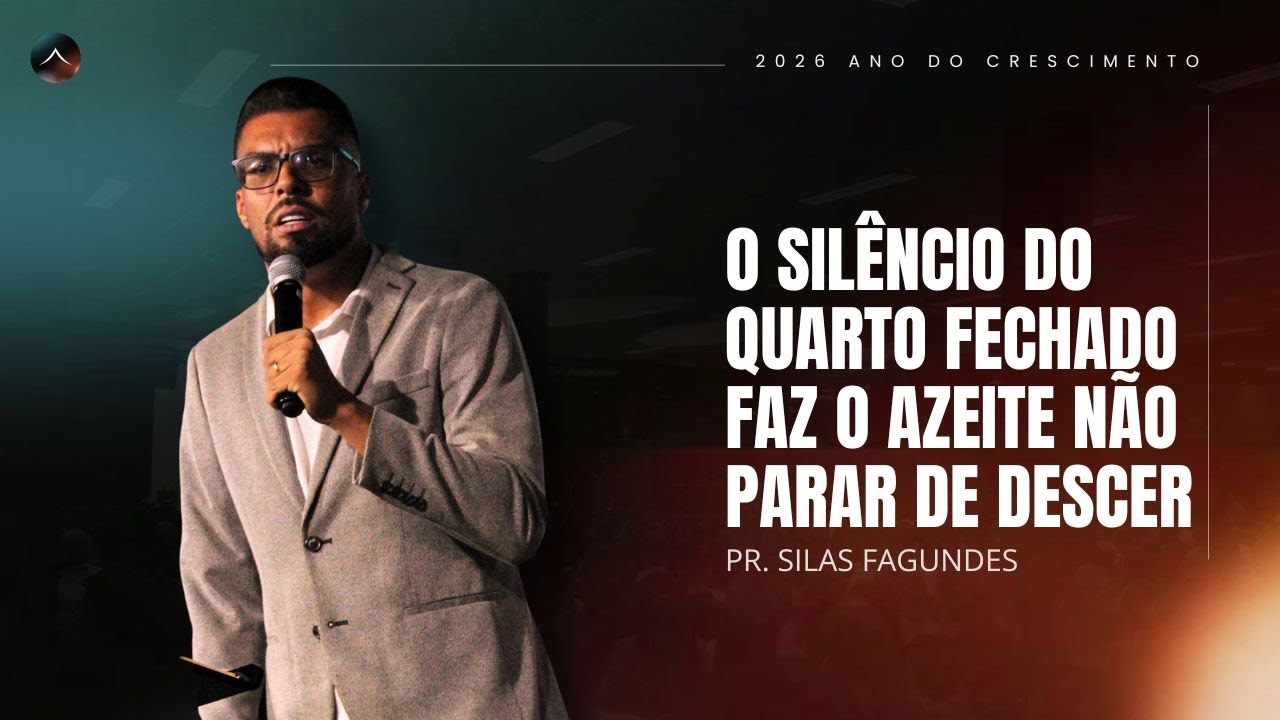 Pr. Silas Fagundes | O silêncio do quarto fechado faz o azeite não parar de descer  | Tabernáculo