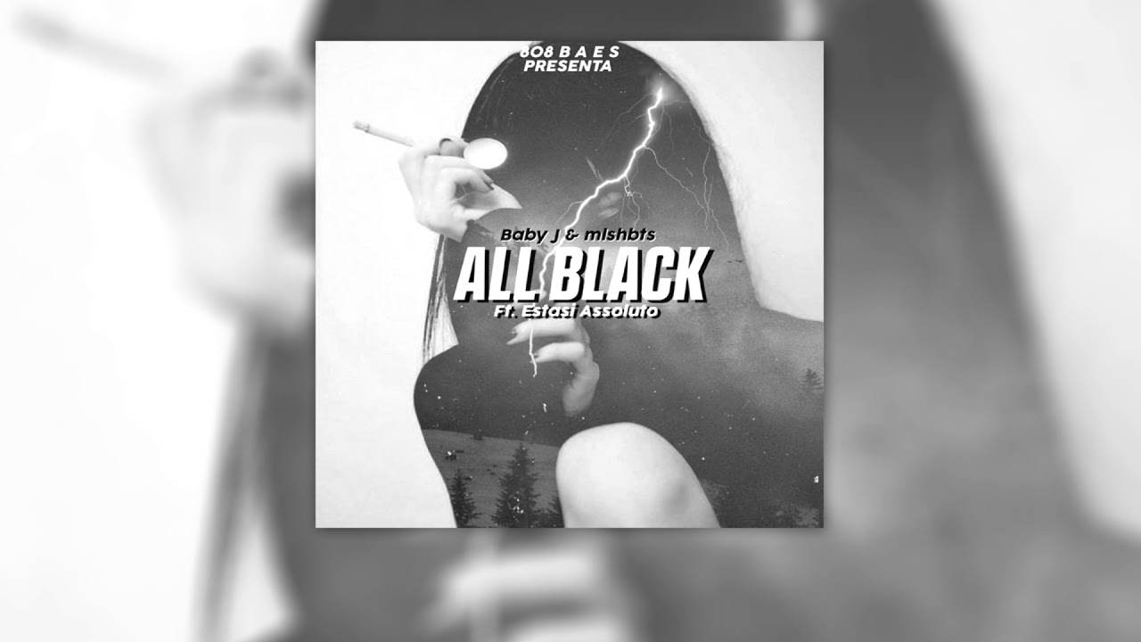 Baby J & mlshbts - All Black Ft.Estasi Assoluto