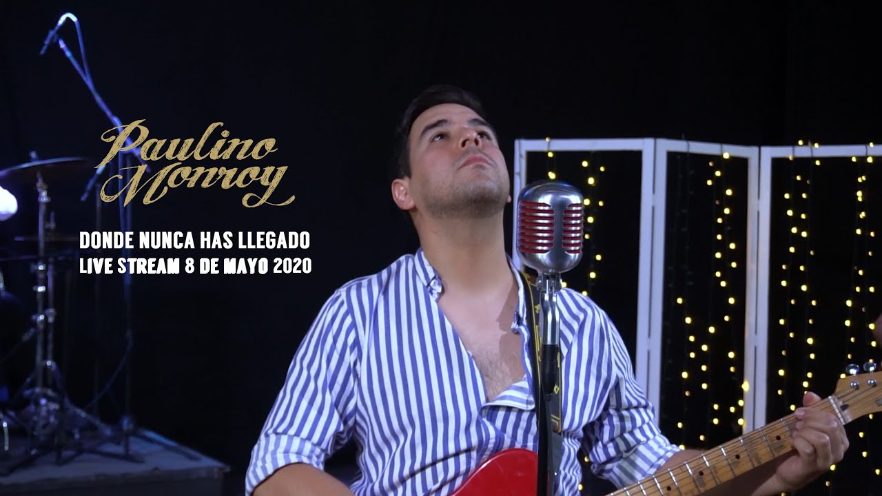 Paulino Monroy | Donde Nunca Has Llegado | Live Stream
