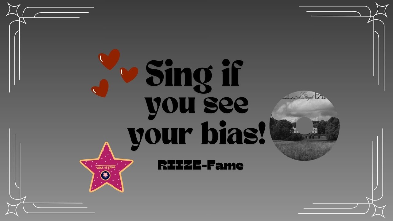 Sing if you see your bias! RIIZE Fame