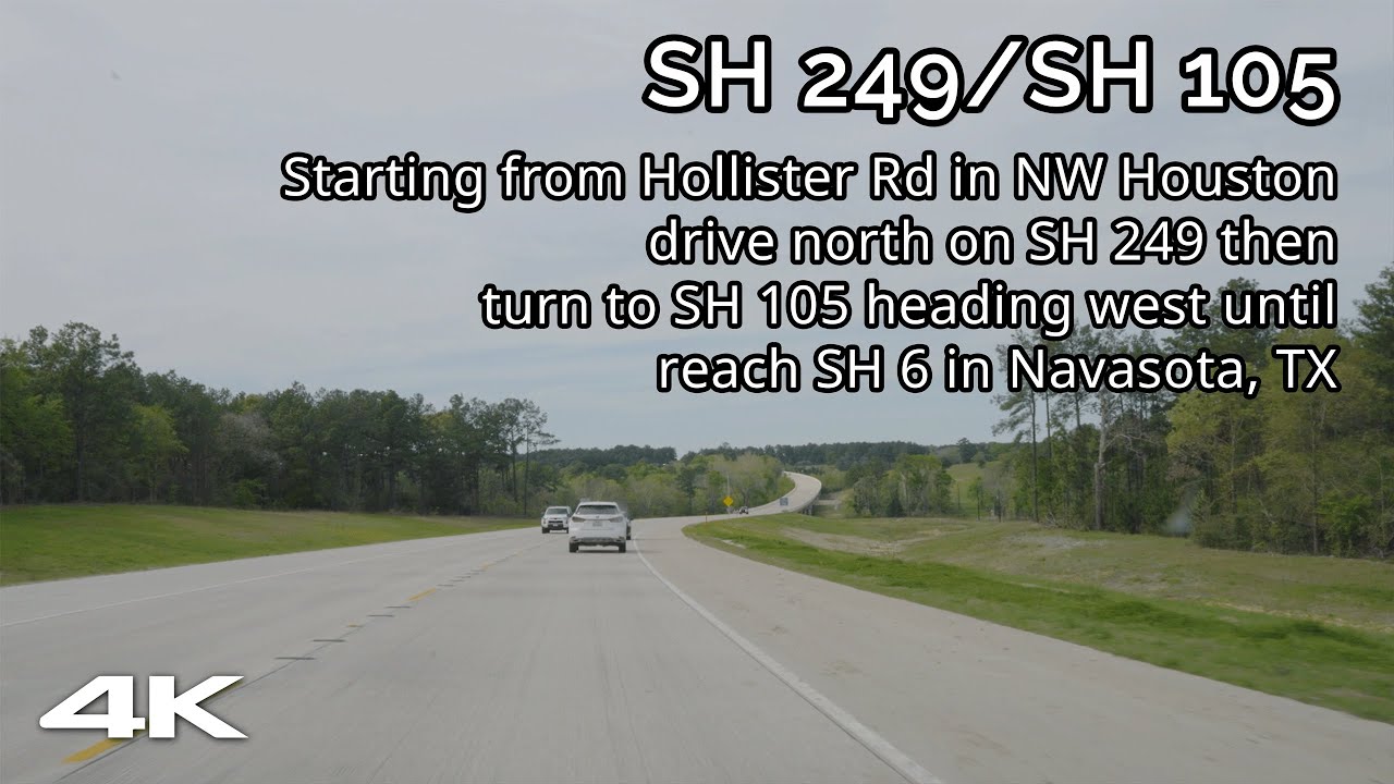 SH 249: Houston, TX to Navasota, TX - Aggie Expressway & Tomball Parkway (2024 Update) [4K]
