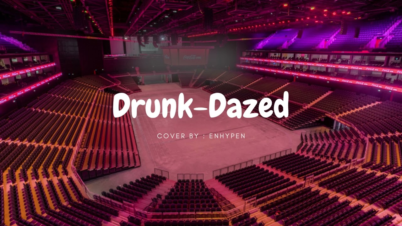 drunk-dazed by enhypen but you're in an empty arena [ use earphones ]🎧🎶