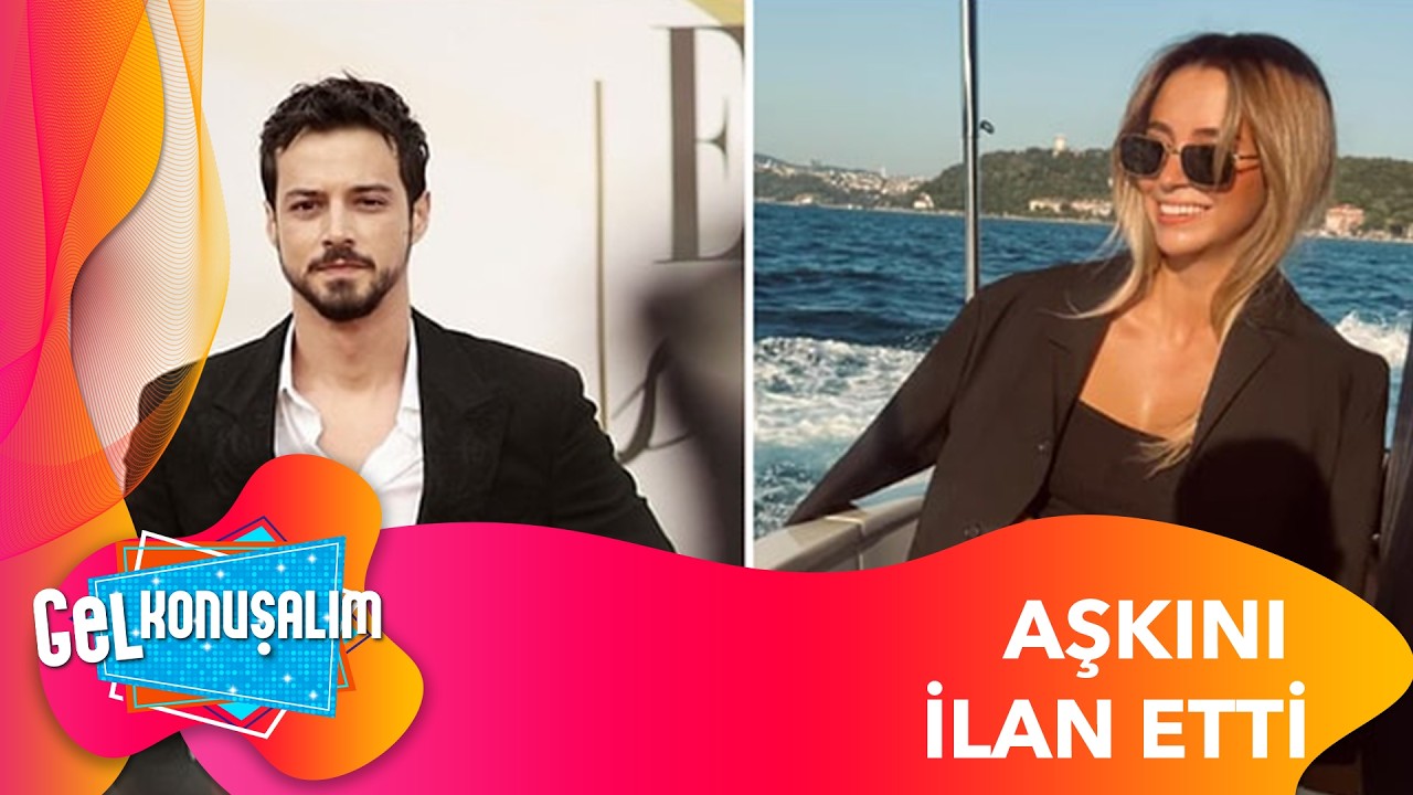 Mert Yazıcıoğlu Aşkını İlan Etti! İlk Kez G&ouml;r&uuml;nt&uuml;lendi | Gel Konuşalım 278. B&ouml;l&uuml;m