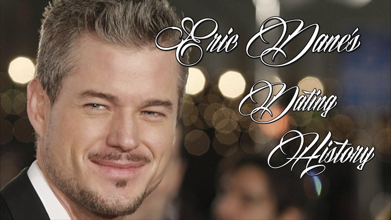 &hearts;&hearts;&hearts; Women Eric Dane Has Dated &hearts;&hearts;&hearts;