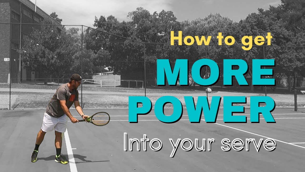 GET more POWER in YOUR SERVE!